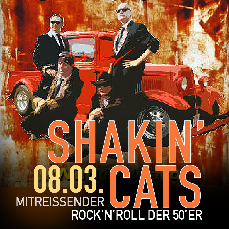 08.03. - SHAKIN' CATS - MITREISSENDER ROCK'N'ROLL