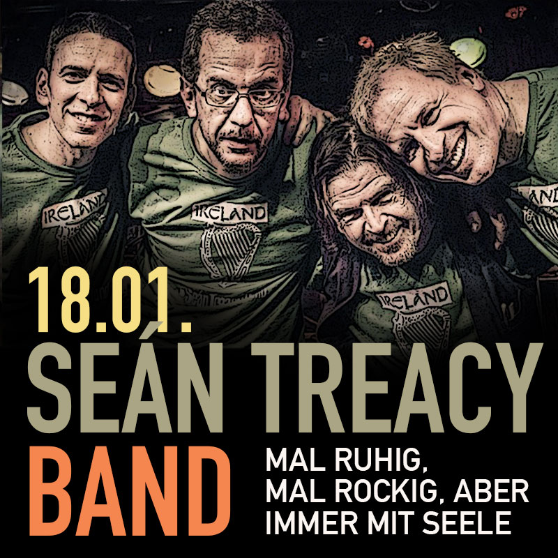 18.01. SEAN TREACY - MAL RUHIG,MAL ROCKIG, AER IMMER MIT SEELE